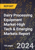 2024 Global Forecast for Dairy Processing Equipment Market (2025-2030 Outlook)-High Tech & Emerging Markets Report- Product Image