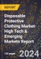 2024 Global Forecast for Disposable Protective Clothing Market (2025-2030 Outlook)-High Tech & Emerging Markets Report - Product Image
