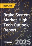 2025 Global Forecast for Brake System Market (2026-2031 Outlook)-High Tech Outlook Report- Product Image