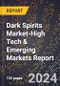 2024 Global Forecast for Dark Spirits Market (2025-2030 Outlook)-High Tech & Emerging Markets Report - Product Image