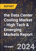 2024 Global Forecast for the Data Center Cooling Market (2025-2030 Outlook) - High Tech & Emerging Markets Report- Product Image