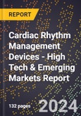 2024 Global Forecast for Cardiac Rhythm Management Devices (2025-2030 Outlook) - High Tech & Emerging Markets Report- Product Image