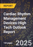 2025 Global Forecast for Cardiac Rhythm Management Devices (2026-2031 Outlook)-High Tech Outlook Report- Product Image