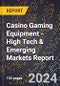 2024 Global Forecast for Casino Gaming Equipment (2025-2030 Outlook) - High Tech & Emerging Markets Report - Product Thumbnail Image