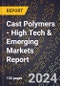 2024 Global Forecast for Cast Polymers (2025-2030 Outlook) - High Tech & Emerging Markets Report - Product Thumbnail Image