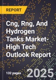 2025 Global Forecast for Cng, Rng, And Hydrogen Tanks Market (2026-2031 Outlook)-High Tech Outlook Report- Product Image