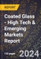 2024 Global Forecast for Coated Glass (2025-2030 Outlook) - High Tech & Emerging Markets Report - Product Thumbnail Image