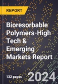 2024 Global Forecast for Bioresorbable Polymers (2025-2030 Outlook)-High Tech & Emerging Markets Report- Product Image
