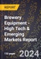 2024 Global Forecast for Brewery Equipment (2025-2030 Outlook) - High Tech & Emerging Markets Report - Product Thumbnail Image