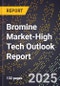 2025 Global Forecast for Bromine Market (2026-2031 Outlook)-High Tech Outlook Report - Product Image