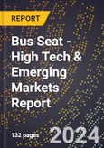 2024 Global Forecast for Bus Seat (2025-2030 Outlook) - High Tech & Emerging Markets Report- Product Image