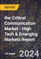 2024 Global Forecast for the Critical Communication Market (2025-2030 Outlook) - High Tech & Emerging Markets Report - Product Image