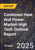 2025 Global Forecast for Combined Heat And Power Market (2026-2031 Outlook)-High Tech Outlook Report- Product Image