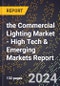 2024 Global Forecast for the Commercial Lighting Market (2025-2030 Outlook) - High Tech & Emerging Markets Report - Product Image