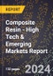 2024 Global Forecast for Composite Resin (2025-2030 Outlook) - High Tech & Emerging Markets Report - Product Thumbnail Image