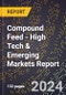 2024 Global Forecast for Compound Feed (2025-2030 Outlook) - High Tech & Emerging Markets Report - Product Thumbnail Image