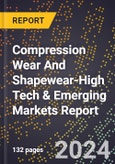 2024 Global Forecast for Compression Wear And Shapewear (2025-2030 Outlook)-High Tech & Emerging Markets Report- Product Image