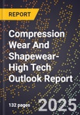 2025 Global Forecast for Compression Wear And Shapewear (2026-2031 Outlook)-High Tech Outlook Report- Product Image