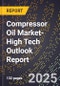 2025 Global Forecast for Compressor Oil Market (2026-2031 Outlook)-High Tech Outlook Report - Product Thumbnail Image