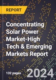 2024 Global Forecast for Concentrating Solar Power Market (2025-2030 Outlook)-High Tech & Emerging Markets Report- Product Image