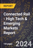 2024 Global Forecast for Connected Rail (2025-2030 Outlook) - High Tech & Emerging Markets Report- Product Image