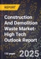 2025 Global Forecast for Construction And Demolition Waste Market (2026-2031 Outlook)-High Tech Outlook Report - Product Image