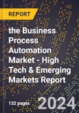 2024 Global Forecast for the Business Process Automation Market (2025-2030 Outlook) - High Tech & Emerging Markets Report- Product Image