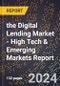 2024 Global Forecast for the Digital Lending Market (2025-2030 Outlook) - High Tech & Emerging Markets Report - Product Image