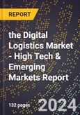 2024 Global Forecast for the Digital Logistics Market (2025-2030 Outlook) - High Tech & Emerging Markets Report- Product Image