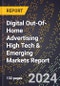 2024 Global Forecast for Digital Out-Of-Home Advertising (2025-2030 Outlook) - High Tech & Emerging Markets Report - Product Image