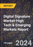 2024 Global Forecast for Digital Signature Market (2025-2030 Outlook)-High Tech & Emerging Markets Report- Product Image