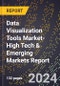 2024 Global Forecast for Data Visualization Tools Market (2025-2030 Outlook)-High Tech & Emerging Markets Report - Product Image
