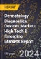 2024 Global Forecast for Dermatology Diagnostics Devices Market (2025-2030 Outlook)-High Tech & Emerging Markets Report - Product Thumbnail Image