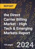 2024 Global Forecast for the Direct Carrier Billing Market (2025-2030 Outlook) - High Tech & Emerging Markets Report- Product Image