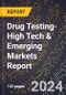 2024 Global Forecast for Drug Testing (2025-2030 Outlook)-High Tech & Emerging Markets Report - Product Image