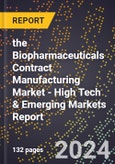 2024 Global Forecast for the Biopharmaceuticals Contract Manufacturing Market (2025-2030 Outlook) - High Tech & Emerging Markets Report- Product Image