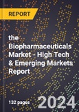 2024 Global Forecast for the Biopharmaceuticals Market (2025-2030 Outlook) - High Tech & Emerging Markets Report- Product Image