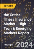 2024 Global Forecast for the Critical Illness Insurance Market (2025-2030 Outlook) - High Tech & Emerging Markets Report- Product Image