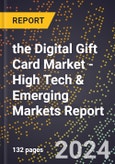 2024 Global Forecast for the Digital Gift Card Market (2025-2030 Outlook) - High Tech & Emerging Markets Report- Product Image