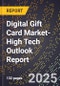 2025 Global Forecast for Digital Gift Card Market (2026-2031 Outlook)-High Tech Outlook Report - Product Image