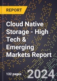 2024 Global Forecast for Cloud Native Storage (2025-2030 Outlook) - High Tech & Emerging Markets Report- Product Image