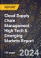 2024 Global Forecast for Cloud Supply Chain Management (2025-2030 Outlook) - High Tech & Emerging Markets Report - Product Thumbnail Image