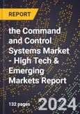 2024 Global Forecast for the Command and Control Systems Market (2025-2030 Outlook) - High Tech & Emerging Markets Report- Product Image