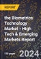 2024 Global Forecast for the Biometrics Technology Market (2025-2030 Outlook) - High Tech & Emerging Markets Report - Product Image