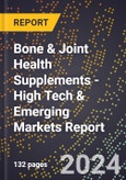 2024 Global Forecast for Bone & Joint Health Supplements (2025-2030 Outlook) - High Tech & Emerging Markets Report- Product Image