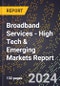 2024 Global Forecast for Broadband Services (2025-2030 Outlook) - High Tech & Emerging Markets Report - Product Thumbnail Image