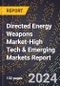 2024 Global Forecast for Directed Energy Weapons Market (2025-2030 Outlook)-High Tech & Emerging Markets Report - Product Image