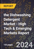 2024 Global Forecast for the Dishwashing Detergent Market (2025-2030 Outlook) - High Tech & Emerging Markets Report- Product Image