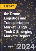 2024 Global Forecast for the Drone Logistics and Transportation Market (2025-2030 Outlook) - High Tech & Emerging Markets Report- Product Image