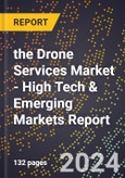 2024 Global Forecast for the Drone Services Market (2025-2030 Outlook) - High Tech & Emerging Markets Report- Product Image